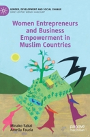 Women Entrepreneurs and Business Empowerment in Muslim Countries 3031059530 Book Cover
