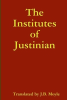 The Institutes of Justinian 1304877175 Book Cover