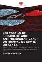 Les Profils de Sensibilité Aux Antimicrobiens Dans Un Hôpital de Comté Du Kenya 620689228X Book Cover