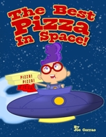 The Best Pizza In Space B0FNK12VC3 Book Cover