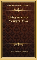 Living Waters: Or Messages of Joy; 1163140953 Book Cover