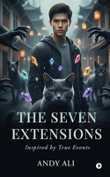 The Seven Extensions: Inspired by True Events B0H429Q5ZX Book Cover