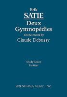 Deux Gymnpedies, Orchestrated by Claude Debussy - Study Score 1932419829 Book Cover