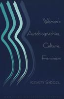 Women's Autobiographies, Culture, Feminism 0820455989 Book Cover