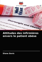 Attitudes des infirmières envers le patient obèse 6203530581 Book Cover