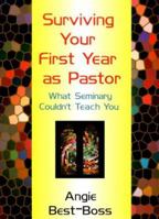 Surviving Your First Year As Pastor: What Seminary Couldn't Teach You 0817013008 Book Cover
