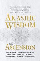 Akashic Wisdom on Ascension: Channeled Messages from The Akashic Records to Help You Navigate Your Ascension Journey 1960930958 Book Cover