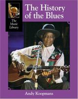 The History of the Blues (The Music Library) 1590187679 Book Cover