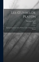 Les Oeuvres de Platon: Apologie de Socrate. Criton. Phédon. Lachés. Protagoras. Les Rivaux B0BM8F199Q Book Cover