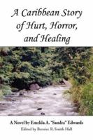 A Caribbean Story of Hurt, Horror, and Healing 1425992188 Book Cover