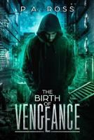 The Birth of Vengeance 147919252X Book Cover