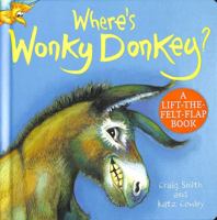 Where's Wonky Donkey Felt Flaps [Board book] 0702325643 Book Cover