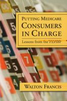 Putting Medicare Consumers in Charge: Lesson from the FEHBP 084474283X Book Cover