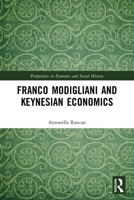 Franco Modigliani and Keynesian Economics 0367497018 Book Cover