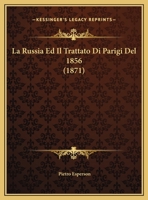 La Russia Ed Il Trattato Di Parigi Del 1856 (1871) 1160139679 Book Cover