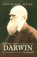 Taking Darwin Seriously: A Naturalistic Approach to Philosophy 1573922420 Book Cover