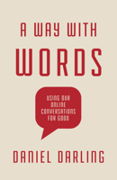 A Way With Words: Using Our Online Conversations for Good 153599536X Book Cover