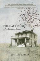 Bat House : A Montana Memoir 1733489762 Book Cover