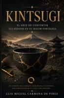KINTSUGI: El arte de convertir tus heridas en tu mayor fortaleza (Spanish Edition) B0H6N4K8LD Book Cover