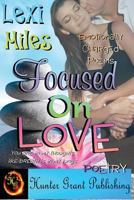 Focused On Love 1537427547 Book Cover