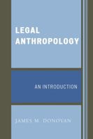 Legal Anthropology: An Introduction 0759109834 Book Cover