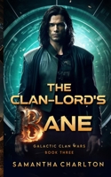 The Clan-lord's Bane: A Sci-Fi Adventure Romance 1738590127 Book Cover