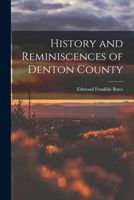 History and Reminiscences of Denton County With Name Index 1015662064 Book Cover