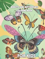 Insects and butterflies coloring book for kids B0C9SBTFJY Book Cover