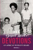 My Deepest Heart's Devotions 2 : An African Woman's Diary - Book 2 1950123219 Book Cover