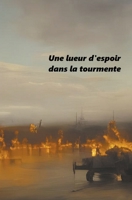 Une lueur d'espoir dans la tourmente B0BWCSWBKW Book Cover