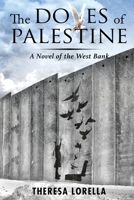 The Doves of Palestine: A Novel of the West Bank 1539963837 Book Cover