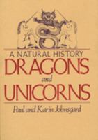 Dragons and Unicorns: A Natural History 0312084994 Book Cover
