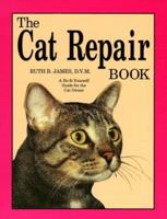 The Cat Repair Book: A Do-It-Yourself Guide for the Cat Owner 0961511427 Book Cover