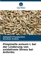 Pimpinella anisum L bei der Linderung von oxidativem Stress bei Arthritis (German Edition) 6209504094 Book Cover