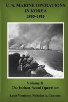 U.S. Marine Operations in Korea 1950-1953: Volume II - The Inchon-Seoul Operation 0944495028 Book Cover