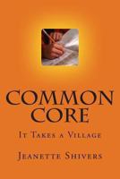 Common Core: It Takes a Village 1492922218 Book Cover