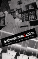 Postmodernism and China (boundary 2 book) 0822325446 Book Cover