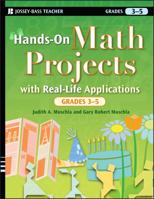 Hands-On Math Projects with Real-Life Applications, Grades 3-5 (J-B Ed: Hands On) 0470261986 Book Cover
