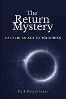 The Return of Mystery: Faith In An Age of Machines B0GGDKXHBB Book Cover