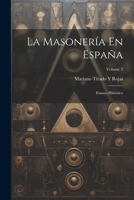 La Masoner�a En Espa�a: Ensayo Hist�rico; Volume 2 102173893X Book Cover