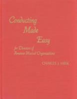 Conducting Made Easy for Directors of Amateur Musical Organizations 0810821672 Book Cover