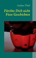 Fürchte Dich nicht: Fiese Geschichten 3848228149 Book Cover