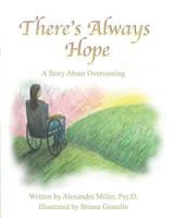 There's Always Hope: A Story about Overcoming 1985138387 Book Cover