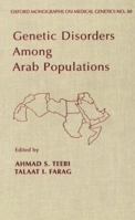 Genetic Disorders among Arab Populations (Oxford Monographs on Medical Genetics) 0195093054 Book Cover