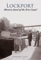 Lockport:  Historic Jewel of the Erie Canal  (NY)  (Making of America) 0738524778 Book Cover