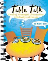 Table Talk: Creating Meaningful Conversation With Family and Friends 0805494480 Book Cover
