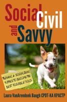 Social, Civil, and Savvy: Training & Socializing Puppies to Become the Best Possible Dogs 1631650068 Book Cover