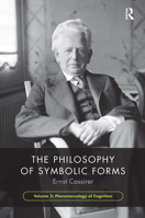 The Philosophy of Symbolic Forms, Volume 3: Phenomenology of Cognition 1032474319 Book Cover