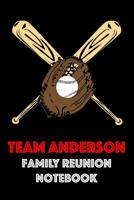 Team Anderson Family Reunion Notebook: Guest Book for Family Assemblies, Homecoming Celebrations and Get Togethers 1096357852 Book Cover