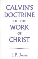 Calvin's Doctrine of the Work of Christ 0227176804 Book Cover